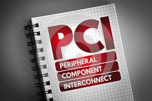 PCI - Peripheral Component Interconnect acronym on notepad, technology concept background