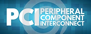 PCI - Peripheral Component Interconnect acronym, technology concept background