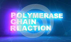 PCR - Polymerase Chain Reaction acronym. Neon shine letters. 3D Render