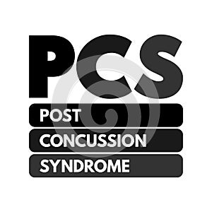 PCS Post-concussion syndrome - set of symptoms that may continue for weeks or more after a concussion, acronym medical concept for