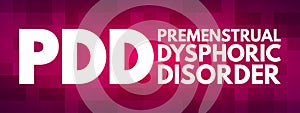 PDD - Premenstrual Dysphoric Disorder acronym, medical concept background