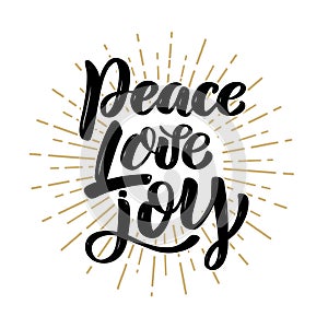 Peace love joy. Hand drawn motivation lettering quote. Design element for poster, banner, greeting card.