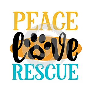 Peace Love Rescue Dog And Cat Vector Lettering