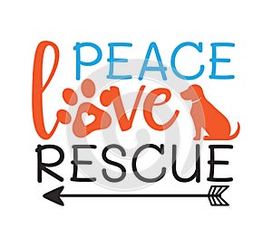 peace love rescue inspiring funny quote vector graphic design for souvenir printing and for cutting machine