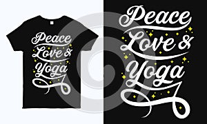 Peace love and yoga. Hand written calligraphy T shirt design