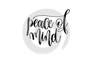 Peace of mind hand written lettering inscription