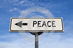 Peace road sign, arrow on blue sky background