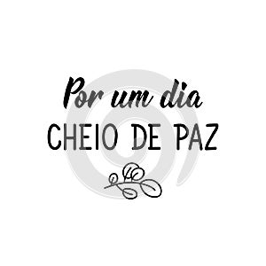 For a peaceful day in Portuguese. Lettering. Ink illustration. Modern brush calligraphy