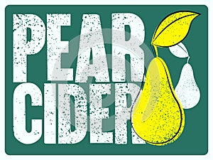 Pear Cider typographical vintage grunge style poster. Retro vector illustration.