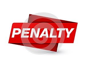 Penalty premium red tag sign