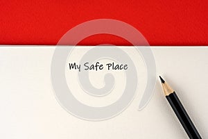Pencil and paper with text My Safe Place