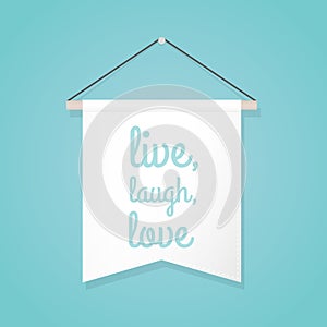 Pennant illustration with motivational quote: `Live, laugh, love`.