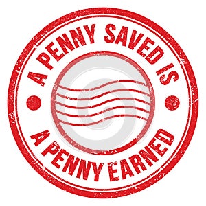A PENNY SAVED IS A PENNY EARNED text on red round postal stamp sign