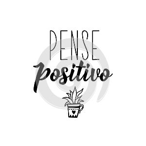 Think positive in Portuguese. Lettering. Ink illustration. Modern brush calligraphy photo