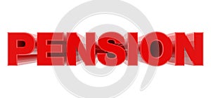 PENSION red word on white background illustration 3D rendering