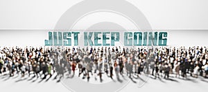People in front of Just keep going motivational quote