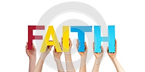 People Hands Holding Colorful Straight Word Faith