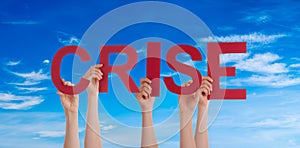 People Hands Holding Word Crise Means Crisis, Blue Sky