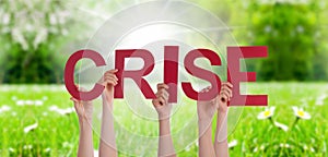People Hands Holding Word Crise Means Crisis, Grass Meadow