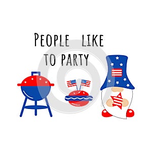People like to party inscription with gnome. Cute vector prints for 4th of July. Independence day design elements in the colors of