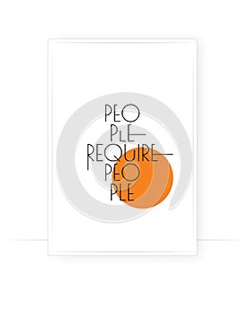 People Require People, vector. Scandinavian minimalist poster design in frame