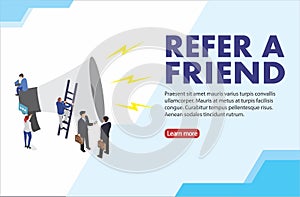 People shout on megaphone with Refer a friend word concept vector isometric illustration with character hand shake, landing page,