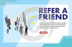 People shout on megaphone with Refer a friend word concept vector isometric illustration with character hand shake, landing page,