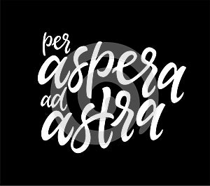 Per Aspera Ad Astra - vector hand drawn brush pen lettering illustration