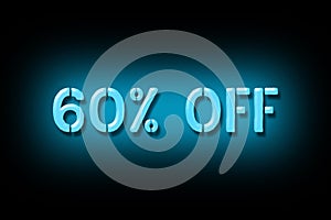 60 percent off. Neon sign isolated on a black background. Trade. Business. Discounts. Seasonal discounts. Design element photo