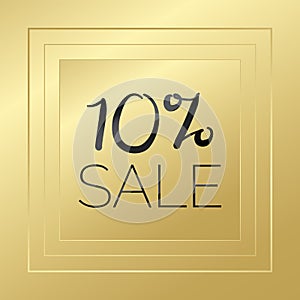 10 percent sale gold and black vector. Golden banner sign. Decorative background. Illustration for advertisement, discount,