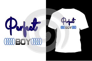 Perfect Boy typography modern t-shirt design