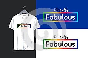 Perfectly fabulous, rainbow gradient color design typography quote for t-shirt