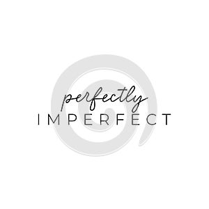 Perfectly imperfect elegant ink lettering