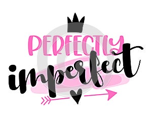 Perfectly Imperfect - Hand drawn lettering quote.