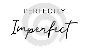 Perfectly Imperfect sign