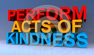 Perform acts of kindness on blue