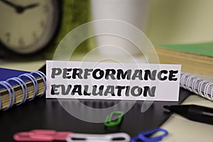 Performance Evaluation on the paper isolated on it desk. Business and inspiration concept