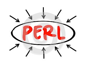 PERL - Practical Extraction and Reporting Language is a family of two high-level, general-purpose, interpreted, dynamic