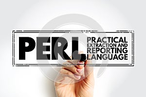 PERL - Practical Extraction and Reporting Language is a family of two high-level, general-purpose, interpreted, dynamic