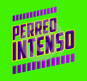 Perreo Intenso, Intense Twerking Spanish text, Latin Party vector design.