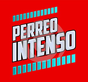 Perreo Intenso, Intense Twerking Spanish text, Latin Party vector design.