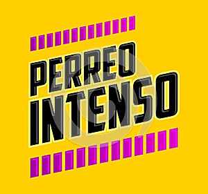 Perreo Intenso, Intense Twerking Spanish text, Latin Party vector design. photo