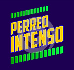 Perreo Intenso, Intense Twerking Spanish text, Latin Party vector design. photo