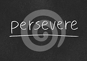 Persevere