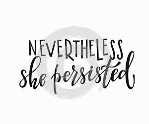 She persisted t-shirt quote lettering.