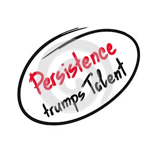 Persistence trumps talent quote lettering.