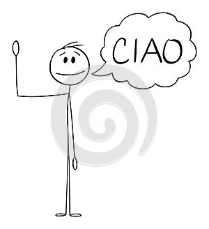 Person or Man Waving His Hand and Saying Greeting Ciao in Italian , Vector Cartoon Stick Figure Illustration