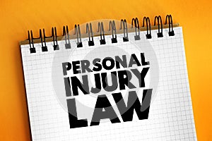Personal Injury Law - allows an injured person to file a civil lawsuit in court and get a legal remedy for all losses, text