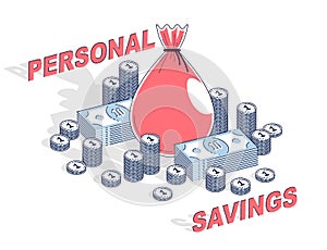 Personal Savings concept, Money Bag with dollar stacks and coins cents piles isolated on white background. Isometric vector