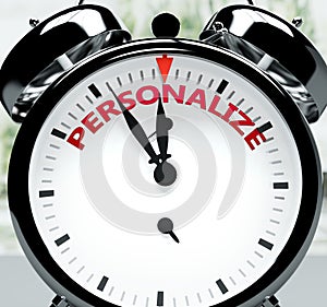 Personalize soon, almost there, in short time - a clock symbolizes a reminder that Personalize is near, will happen and finish